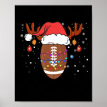 Póster Funny Football Reindeer Santa Hat Christmas<br><div class="desc">A tee for Christmas Eve and a Merry Christmas Night. Snow is falling quietly outside and you can celebrate comfortably indoor Football with this great costume. Perfect gift for the Football dad,  mum,  son or daughter. A special gift idea for a birthday.</div>