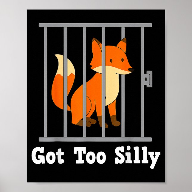Póster Funny Fox Meme Got Too Silly Humor For Men Women K (Frente)