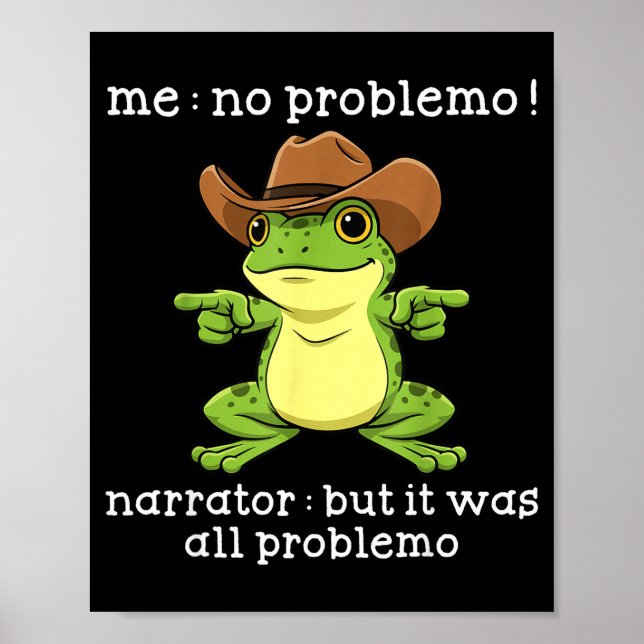 Póster Funny Frog Me No Problemo Narrator But It Was All  (Frente)