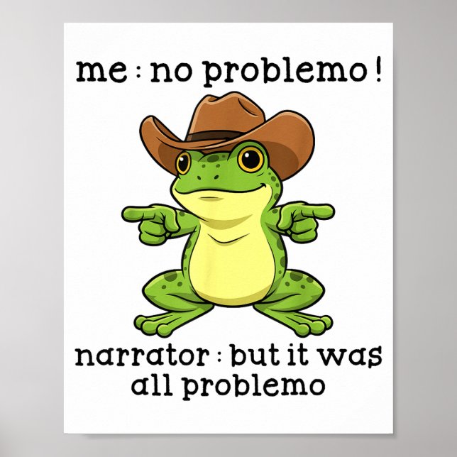 Póster Funny Frog Me No Problemo Narrator But It Was All  (Frente)