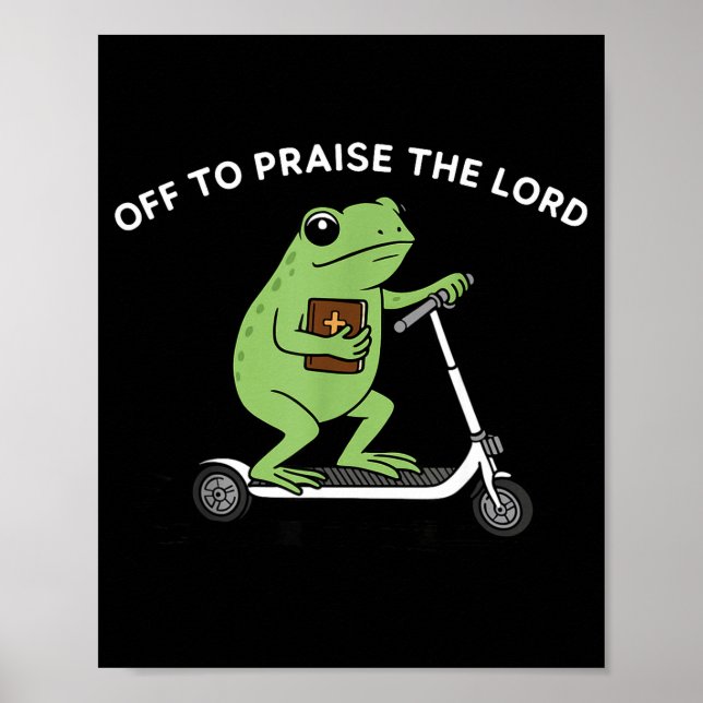 Póster Funny Frog Off To Praise The Lord Meme Quote Funny (Frente)