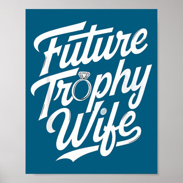 Póster Funny Future Trophy Wife Engagement Bride Sarcasti (Frente)