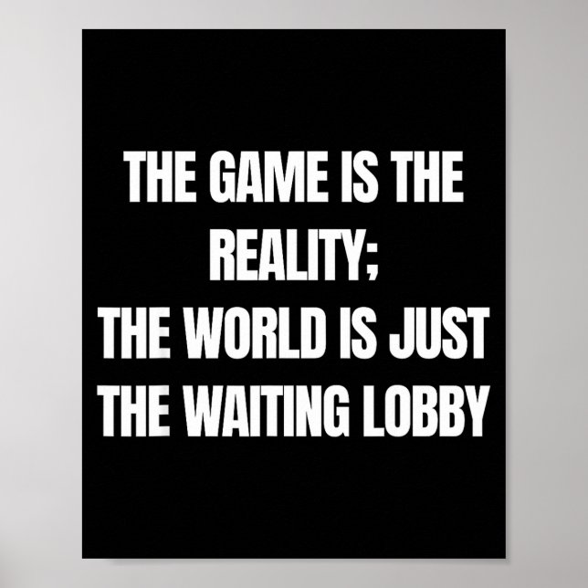 Póster Funny Gamer The Game Is Reality Waiting Lobby Vide (Frente)