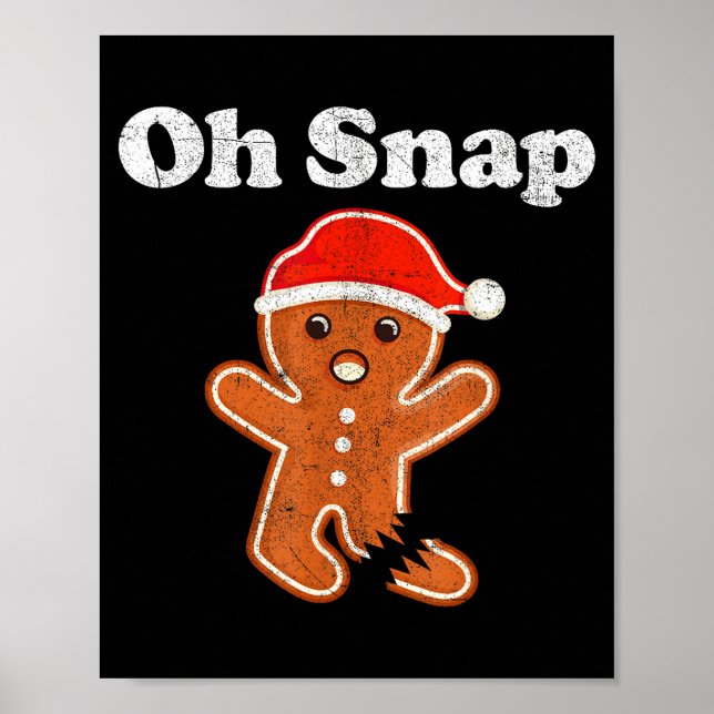 Póster Funny Gingerbread Man Oh Snap Christmas Cookie Cos (Frente)