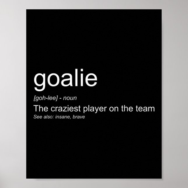 Póster Funny Goalkeeper Definition The Craziest Player On (Frente)