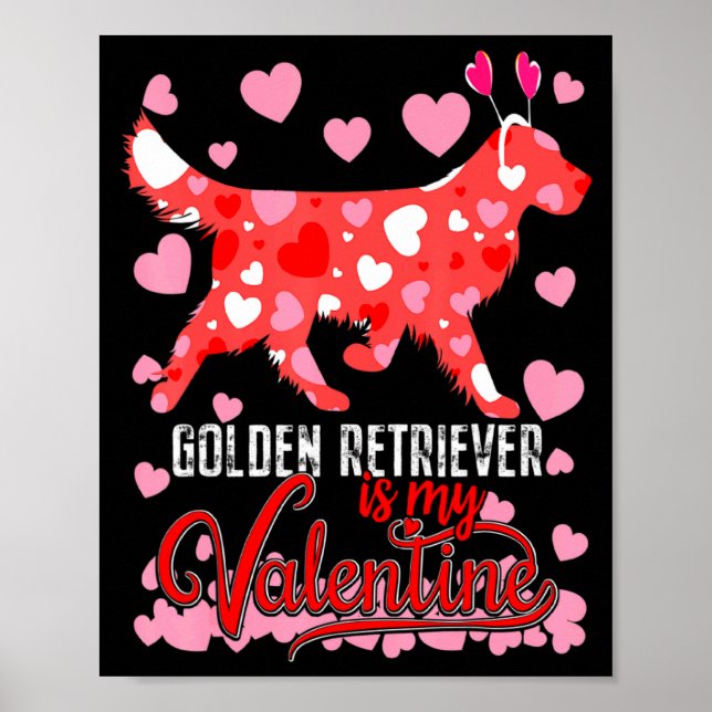 Póster Funny Golden Retriever Is My Valentine Dog Lover D (Frente)