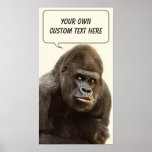 Póster Funny Gorilla personalizado poster<br><div class="desc">Cambie el campo de texto a lo que desee. Ver mi tienda para más artículos con esta foto.</div>