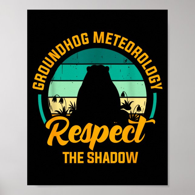 Póster Funny Groundhog Meteorology Respect The Shadow Ret (Frente)