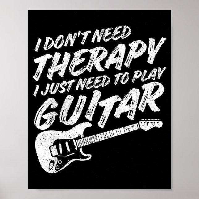 Póster Funny Guitar Player I Just Need To Play Guitar Vin (Frente)