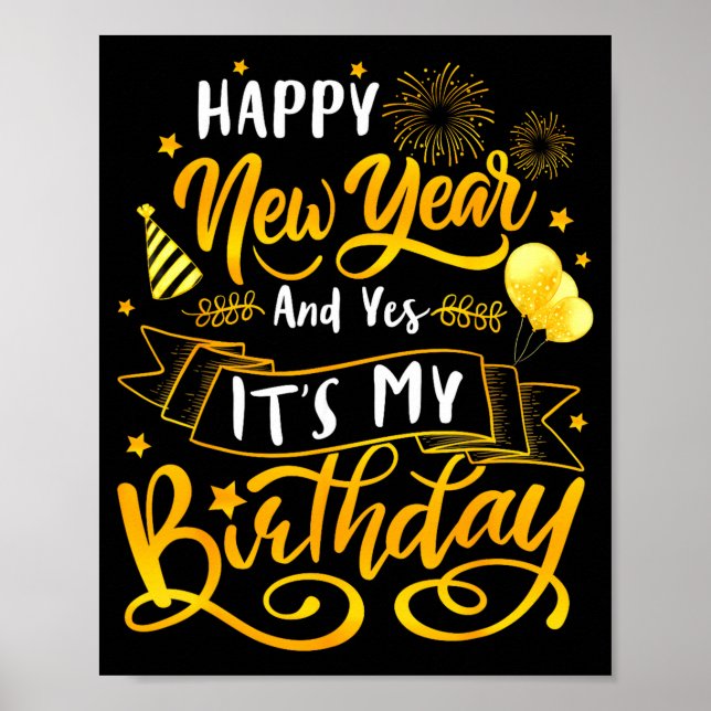 Póster Funny Happy New Year And Yes It's My Birthday Cele (Frente)