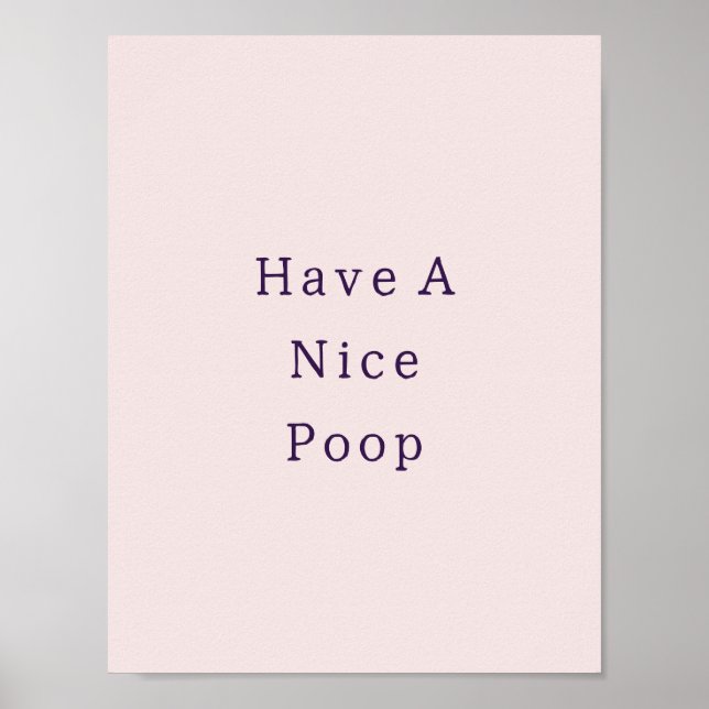 Póster Funny Have A Nice Poop Bathroom Poster (Frente)