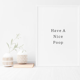 Póster Funny Have A Nice Poop Bathroom Poster