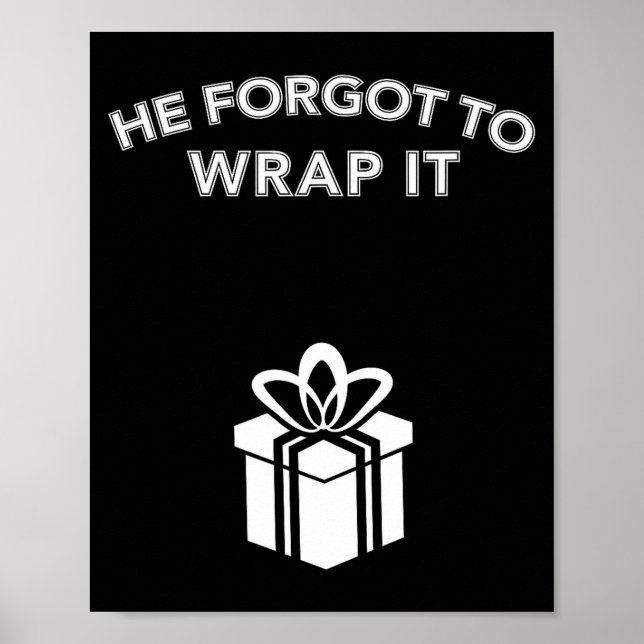 Póster Funny He Forgot To Wrap It Christmas Pregnancy Wom (Frente)