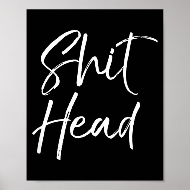 Póster Funny Head Quote Saying For Women Fun Gag Gift Hea (Frente)