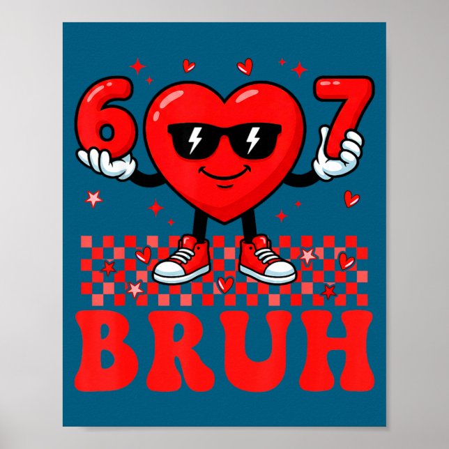 Póster Funny Heart 67 Six Seven Bruh Valentine Meme Gen A (Frente)