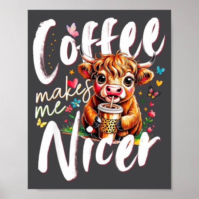 Póster Funny Highland Cow Coffee Makes Me Nicer Quote Hum (Frente)