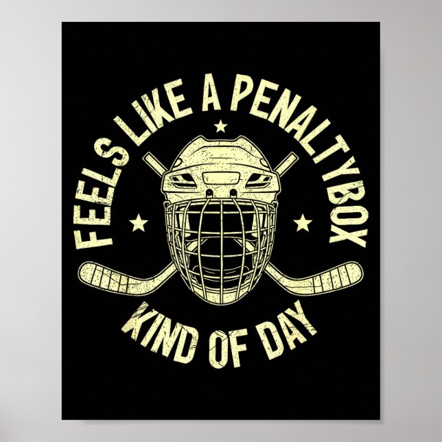 Póster Funny Hockey Feels Like A Penalty Box Kind Of Day  (Frente)