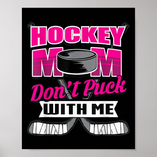 Póster Funny Hockey Quotes Mom Gift Don't Puck With Me  (Frente)