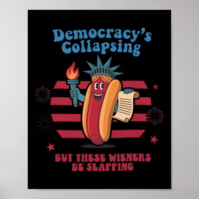Póster Funny Hot Dog Democracy's Collapsing 4th July Prot (Frente)