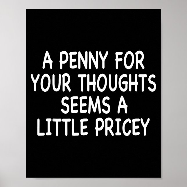Póster Funny Humor Saying, Penny For Your Thoughts Sarcas (Frente)