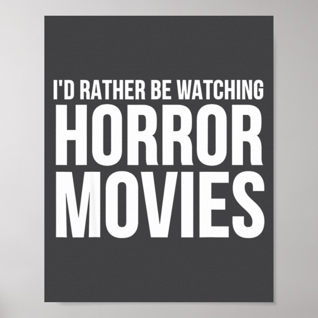 Póster Funny I D Rather Be Watching Horror Movies  (Frente)
