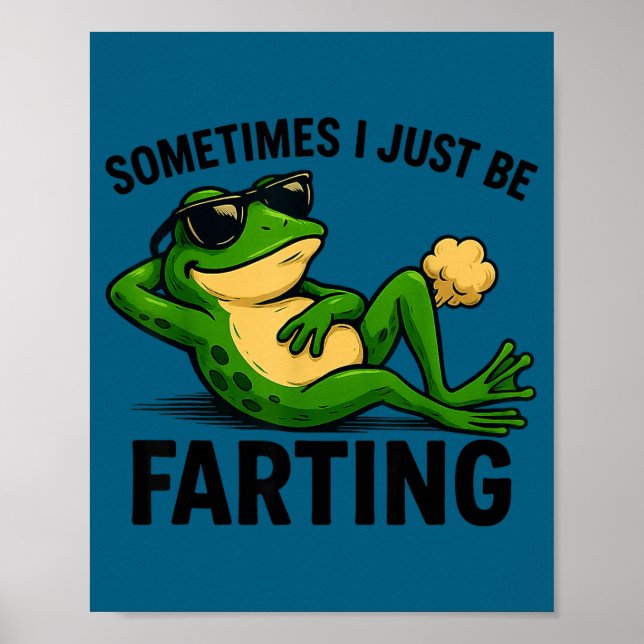 Póster Funny I Farting Frog Sometimes Just (Frente)