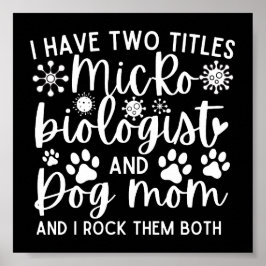 Póster Funny I have two titles Microbiologist and dog mom
