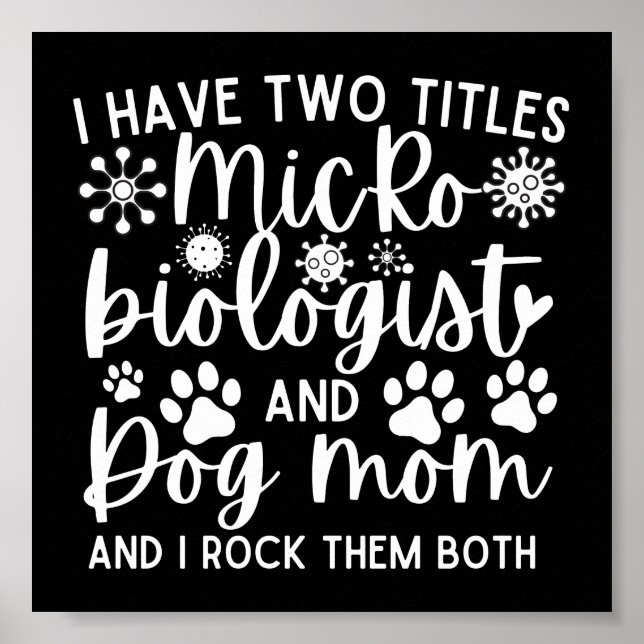 Póster Funny I have two titles Microbiologist and dog mom (Frente)