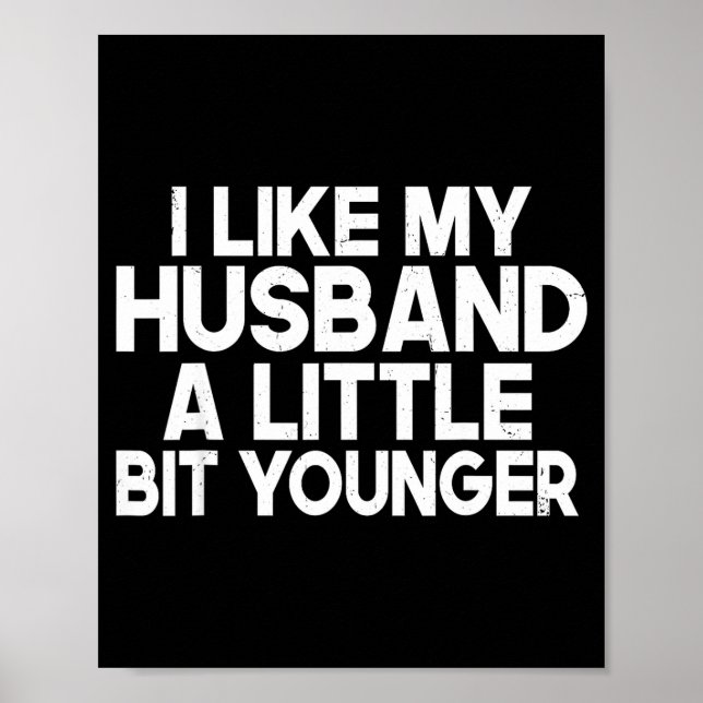 Póster Funny I Like My Husband A Little Bit Younger Humor (Frente)