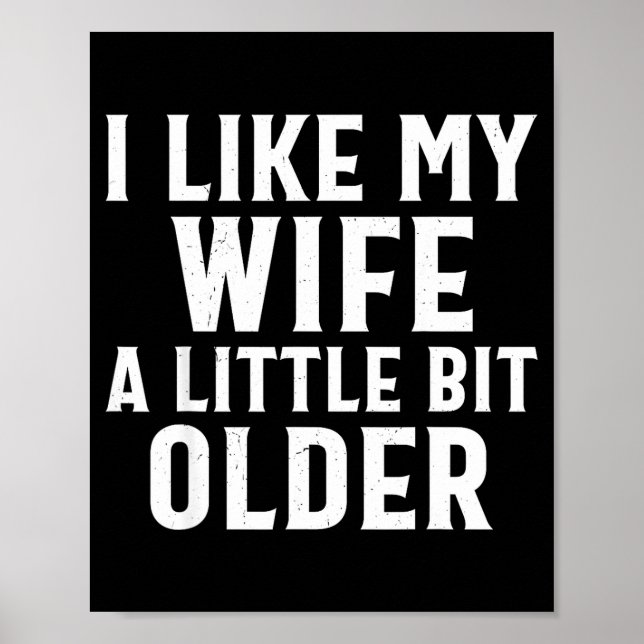 Póster Funny I Like My Wife A Little Bit Older Humor Men  (Frente)