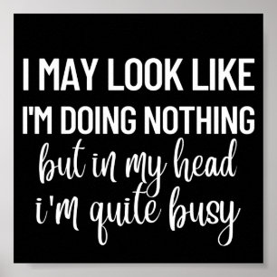 Póster Funny I may look like i'm doing nothing