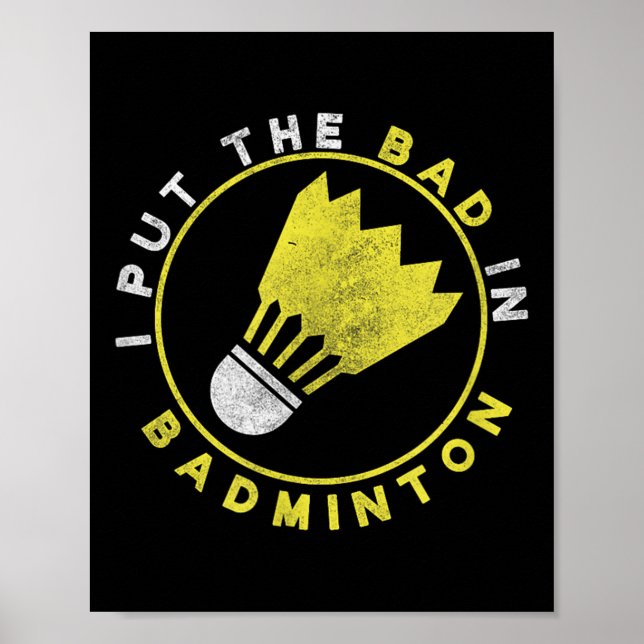 Póster Funny I Put The Bad In Badminton  (Frente)