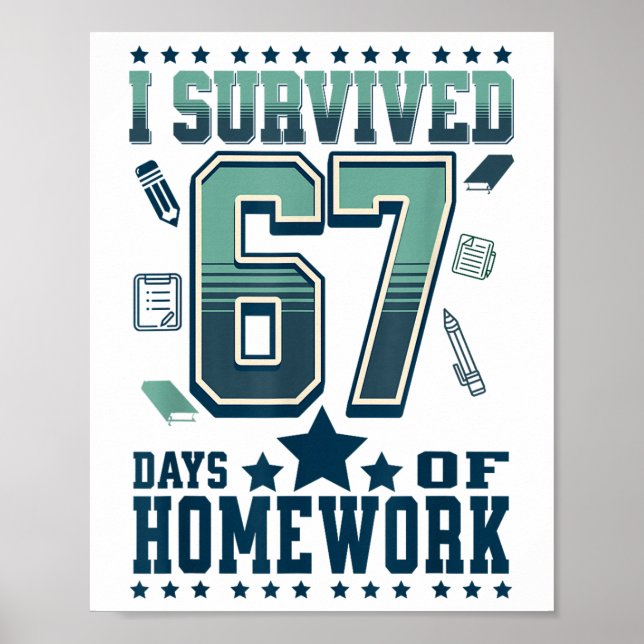 Póster Funny I Survived 67 Days School Hard Homework Meme (Frente)