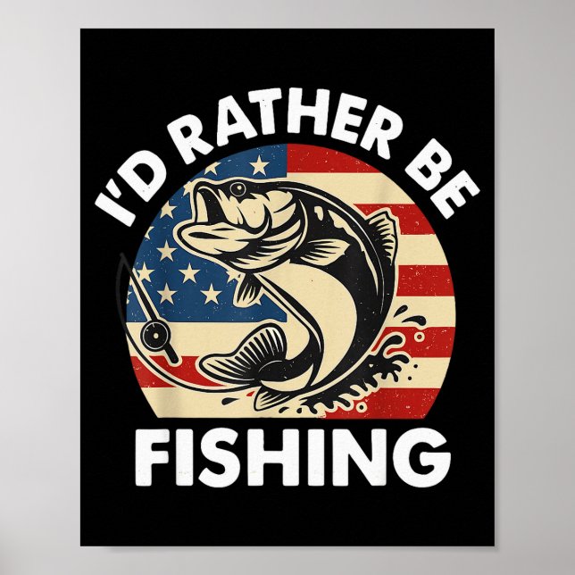 Póster Funny I'd Rather Be Fishing American Flag Patrioti (Frente)