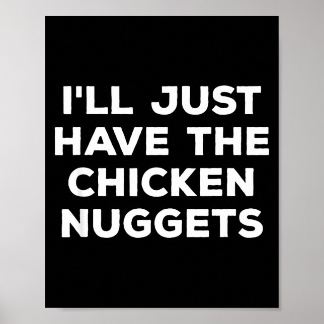 Póster Funny I'll Just Have The Chicken Nuggets  (Frente)