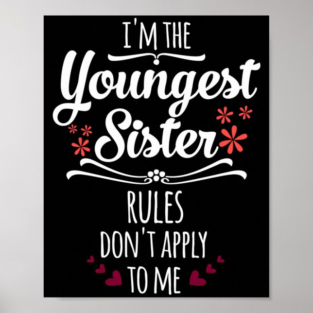 Póster Funny I'm The Youngest Sister Rules Don't Apply To (Frente)