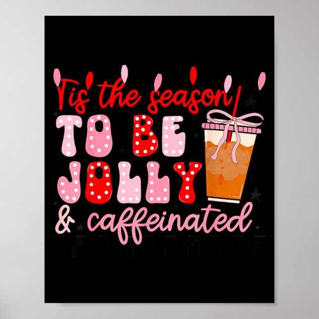 Póster Funny Jolly And Caffeinated Christmas Tree Coffee  (Frente)