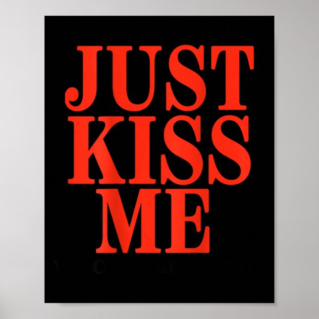 Póster Funny Just Kiss Me We Can Talk Later Valentine's D (Frente)