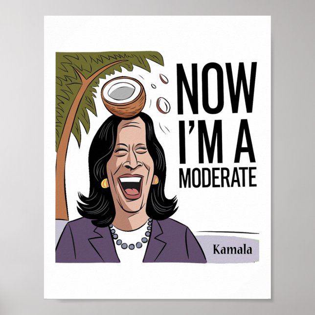 Póster Funny Kamala Harris ahora moderada después de la c (Frente)