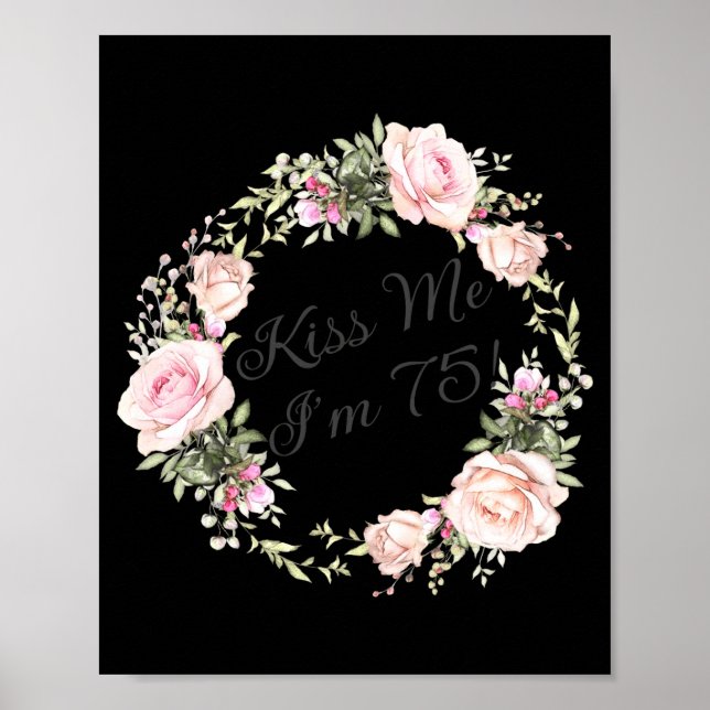 Póster Funny Kiss Me Im 75 Nk Roses Floral  (Frente)