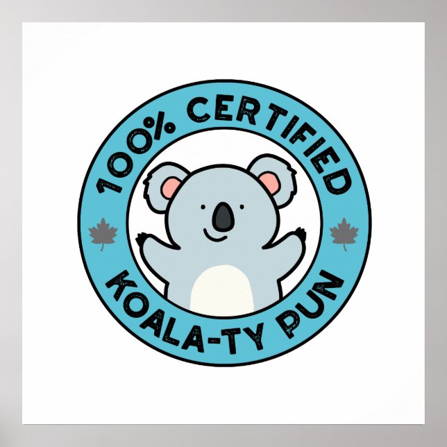 Póster Funny Koala Pun con 100% de certificación Koala-ty (Frente)