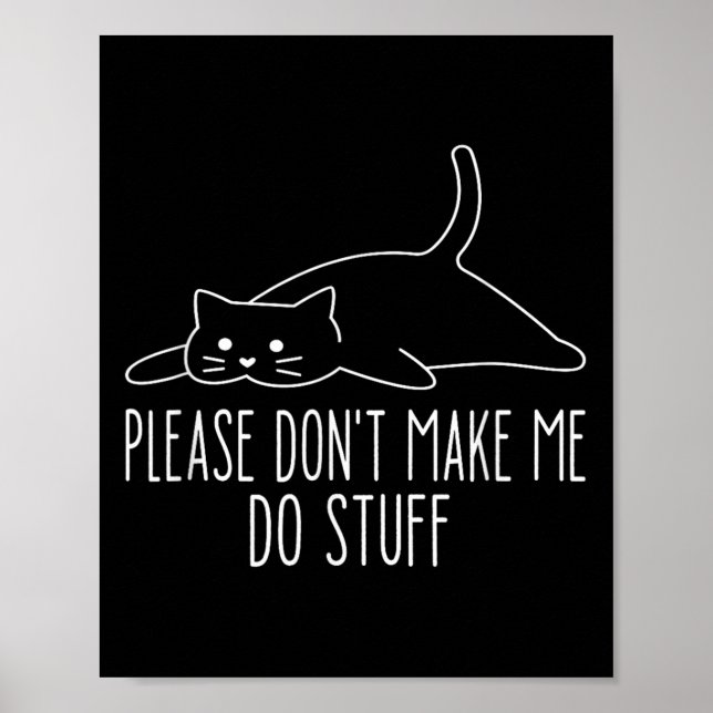 Póster Funny Lazy Cat Please Don't Make Me Do Stuff Cool  (Frente)