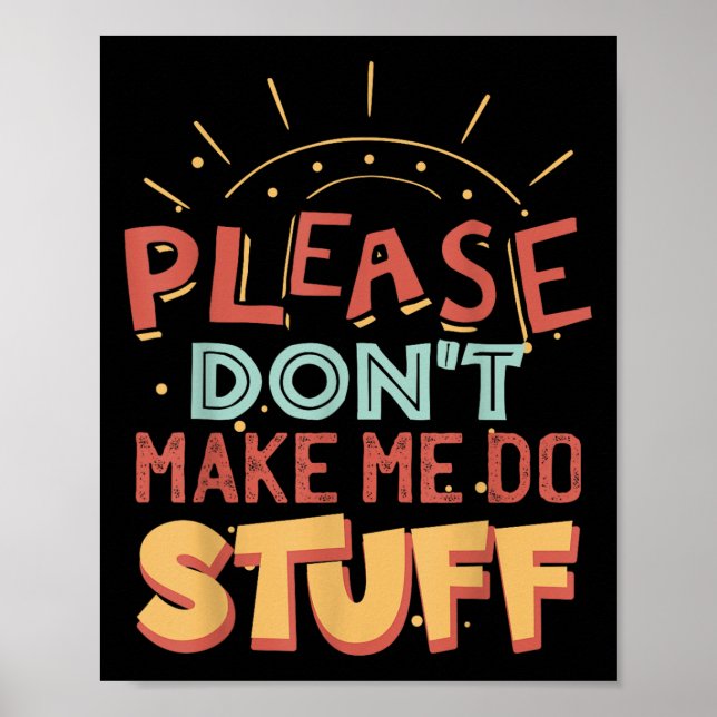 Póster Funny Lazy Person Tee _ Please Don't Make Me Do St (Frente)