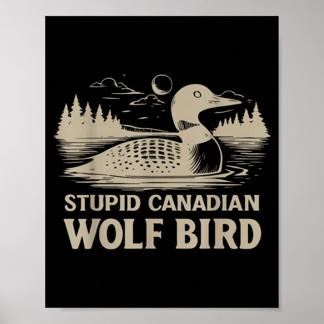 Póster Funny Loon Bird, Stud Canadian Wolf Bird Humor Quo (Frente)