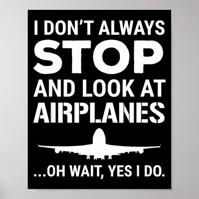 Póster Funny Lot I Don't Always Stop And Look At Airplane (Frente)