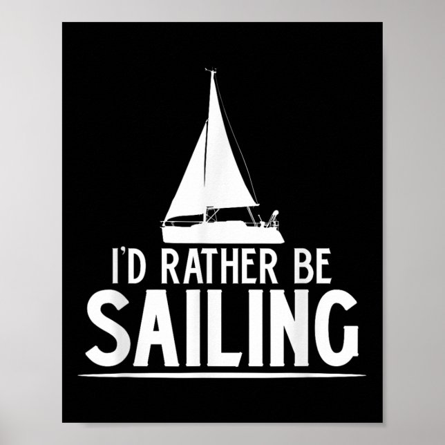 Póster Funny Love Sailing Quote Gift, I'd Rather Be Saili (Frente)