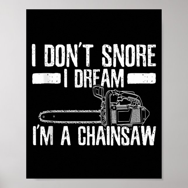 Póster Funny Lumberjack I Don't Snore I Dream I'm A Chain (Frente)