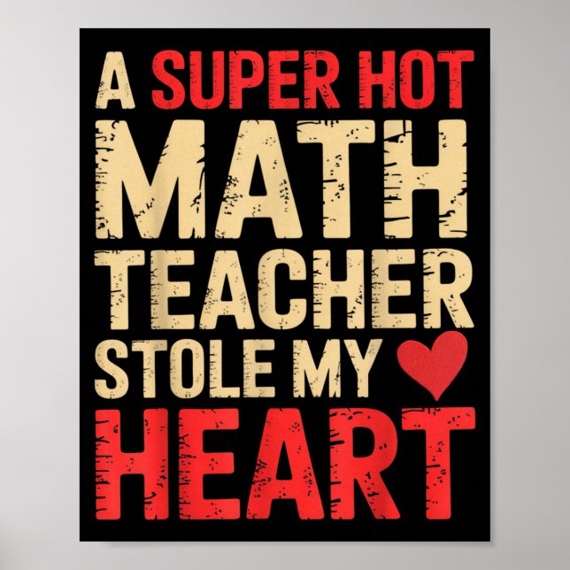 Póster Funny Math A Super Hot Math Teacher Stole My Heart (Frente)