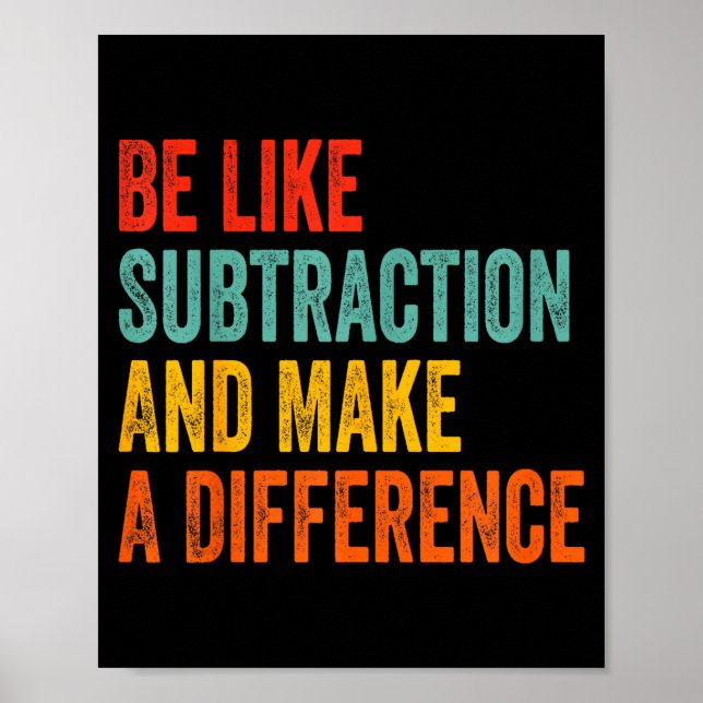 Póster Funny Math Teacher Be Like Subtraction And Make A  (Frente)