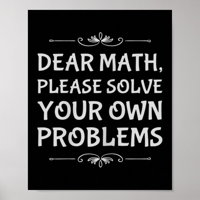 Póster Funny Math Tween Dear Math Please Solve Your Own P (Frente)